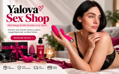 Yalova Sex Shop: Gizli Kargo ve Erotik Ürün Rehberi